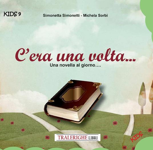 C'era una volta... una novella al giorno - Simonetta Simonetti,Michela Sorbi - copertina