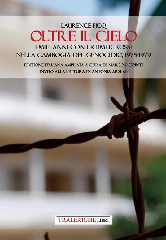 Oltre il cielo. I miei anni con i Khmer Rossi nella Cambogia del genocidio, 1975-1979. Ediz. ampliata - Laurence Picq - copertina