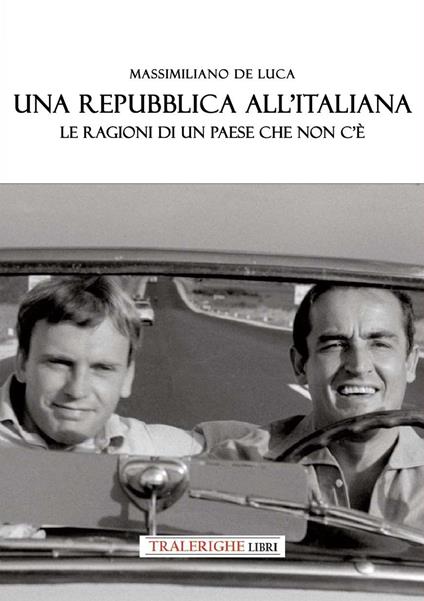 Una Repubblica all'italiana. Le ragioni di un paese che non c’è - Massimiliano De Luca - copertina