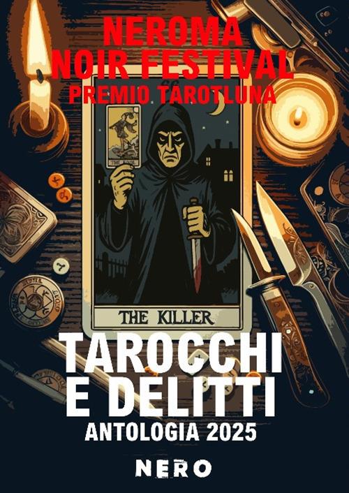 Tarocchi e delitti. Antologia 2025 NeRoma Noir Festival Premio Tarotluna - copertina