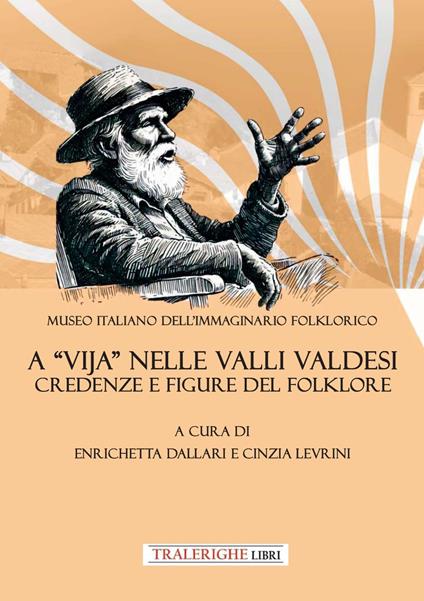 A «vija» nelle Valli Valdesi: credenze e figure del folklore - copertina