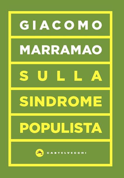 Sulla sindrome populista. La delegittimazione come strategia politica - Giacomo Marramao - copertina