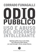 Odio pubblico. Uso e abuso del discorso intollerante