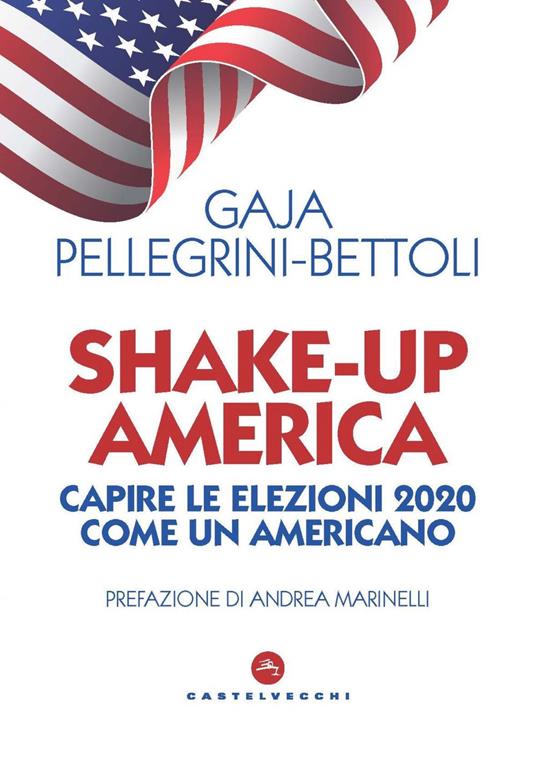 Shake-up America. Capire le elezioni 2020 come un americano - Gaja Pellegrini-Bettoli - ebook