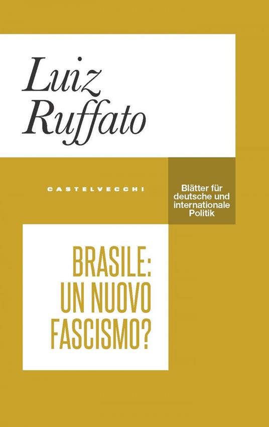 Brasile: un nuovo fascismo? - Luiz Ruffato,Alessandro Esposito - ebook