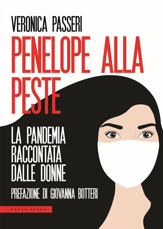 Penelope alla peste. La pandemia raccontata dalle donne - Veronica Passeri - ebook