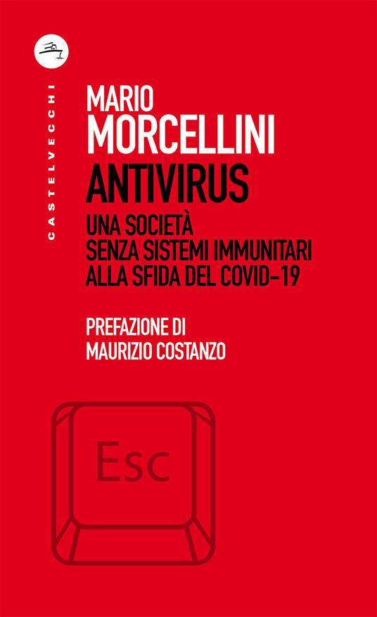 Antivirus. Una società senza sistemi immunitari alla sfida del Covid-19 - Mario Morcellini - copertina