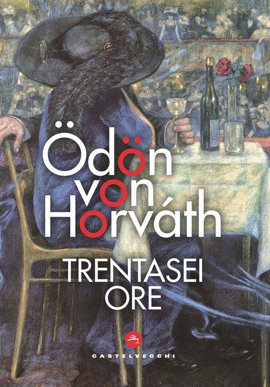 Trentasei ore - Ödön von Horváth - copertina