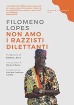 Non amo i razzisti dilettanti