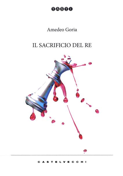 Il sacrificio del re - Amedeo Goria - copertina