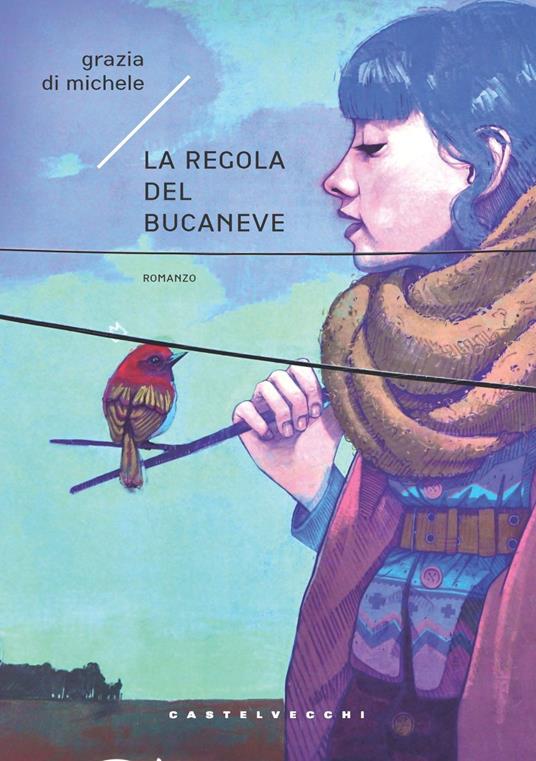 La regola del bucaneve - Grazia Di Michele - copertina