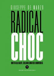 Radical choc. Diritto alla salute, collasso climatico e biodiversità