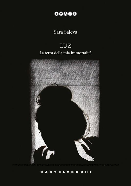 Luz. La terra della mia immortalità - Sara Sajeva - copertina