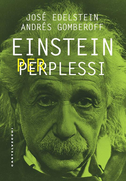 Einstein per perplessi - José Edelstein,Andrés Gomberoff - copertina