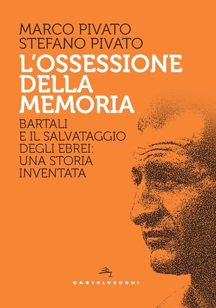 L'ossessione della memoria. Bartali e il salvataggio degli ebrei: una storia inventata - Marco Pivato,Stefano Pivato - copertina