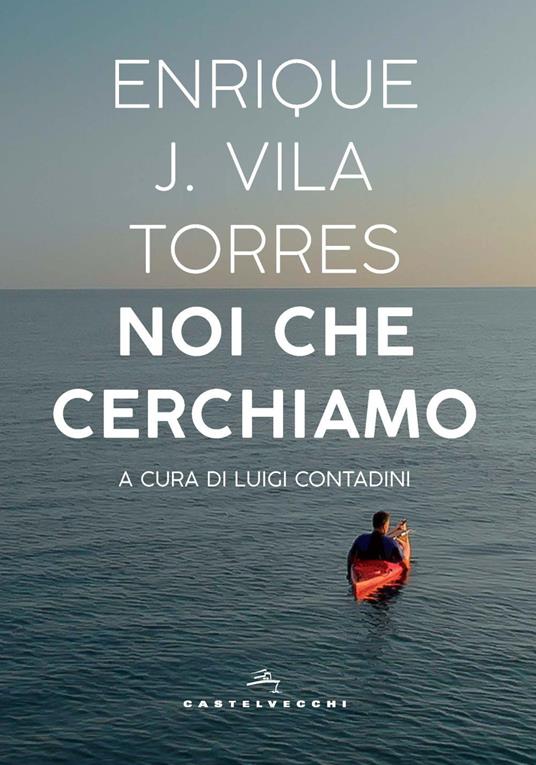 Noi che cerchiamo - Enrique J. Vila Torres - copertina