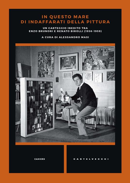 In questo mare di indaffarati della pittura. Un carteggio inedito tra Enzo Brunori e Renato Birolli (1956-1959) - Enzo Brunori,Renato Birolli - copertina