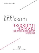 Soggetti nomadi. Corpo e differenza sessuale