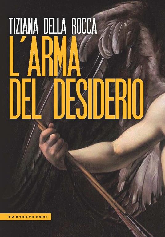 L' arma del desiderio - Tiziana Della Rocca - copertina