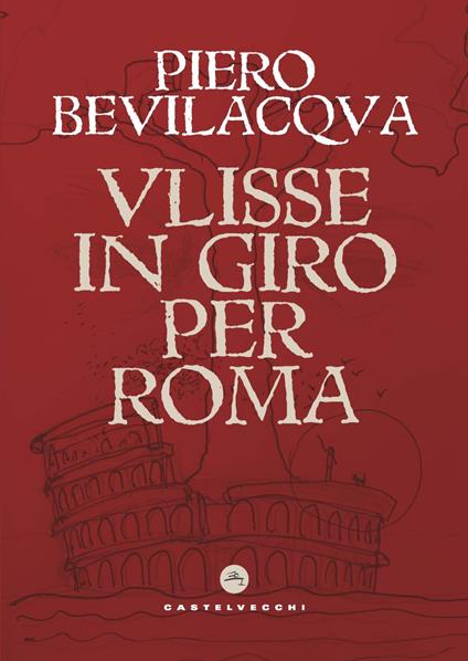 Ulisse in giro per Roma - Piero Bevilacqua - copertina