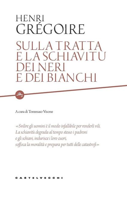 Sulla tratta e la schiavitù dei neri e dei bianchi. Scritto da un amico degli uomini di tutti i colori - Henri Grégoire - copertina