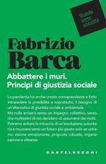 Abbattere i muri. Principi di giustizia sociale