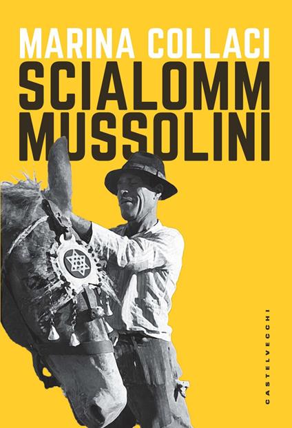 Scialomm Mussolini - Marina Collaci - copertina