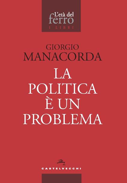 La politica è un problema - Giorgio Manacorda - copertina
