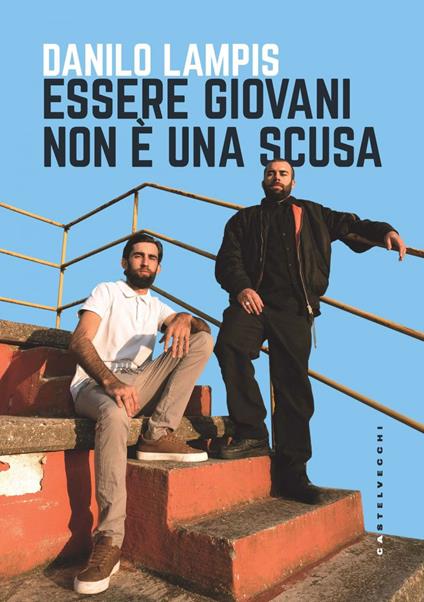 Essere giovani non è una scusa - Danilo Lampis - ebook