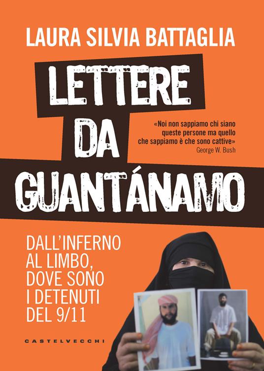 Lettere da Guantánamo. Dall'inferno al limbo, dove sono i detenuti del 9/11 - Laura Silvia Battaglia - copertina