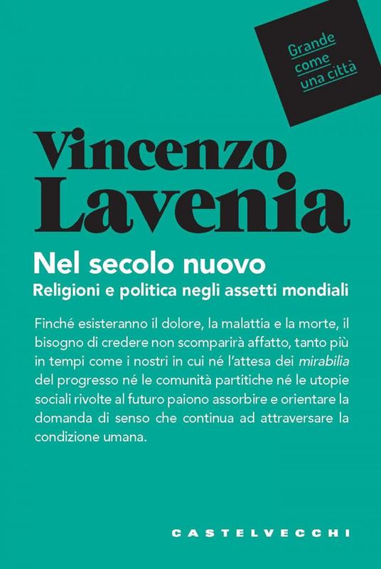 Nel secolo nuovo. Religioni e politica negli assetti mondiali - Vincenzo Lavenia - ebook