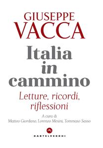 Libro Italia in cammino. Letture, ricordi, riflessioni Giuseppe Vacca