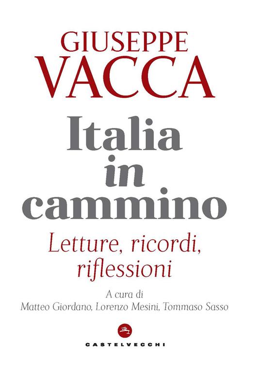 Italia in cammino. Letture, ricordi, riflessioni - Giuseppe Vacca - copertina