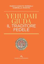 Yehudah/Giuda. Il traditore fedele