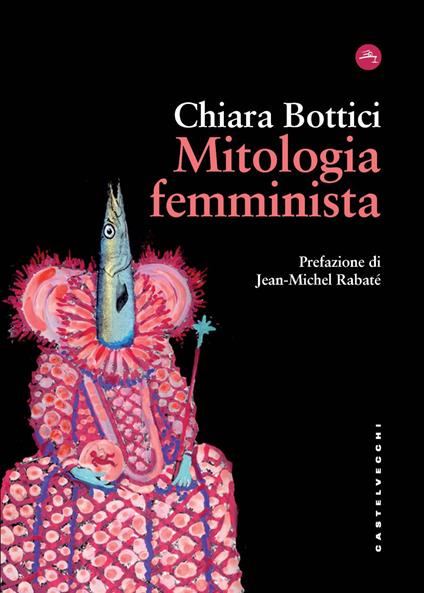 Mitologia femminista - Chiara Bottici - copertina