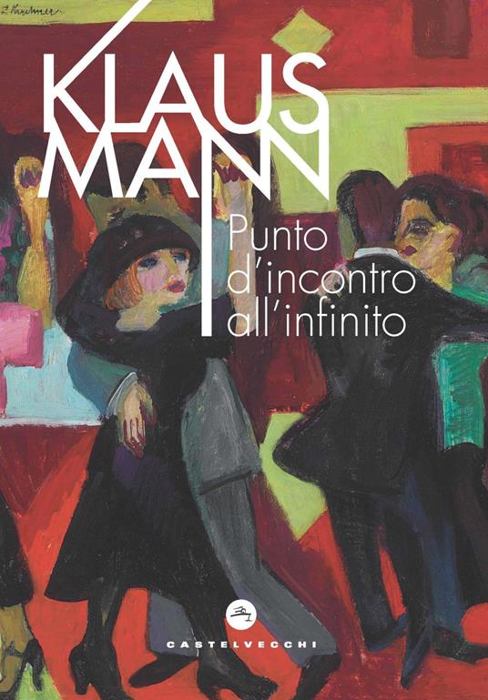 Punto d'incontro all'infinito - Klaus Mann - copertina