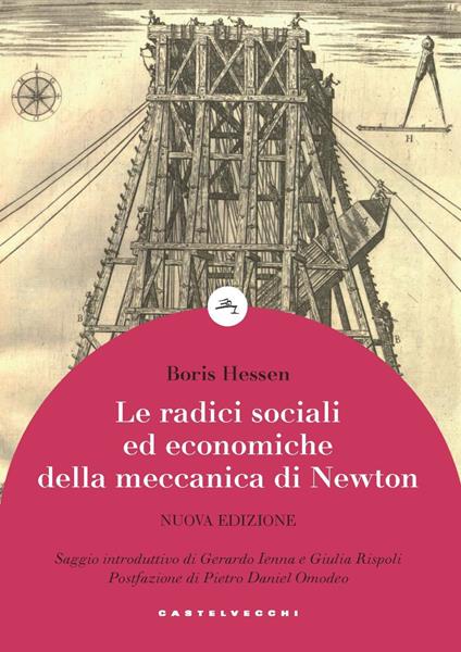 Le radici sociali ed economiche della meccanica di Newton - Boris Hessen - copertina
