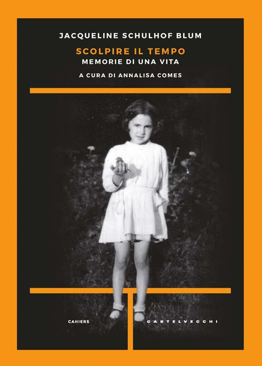 Scolpire il tempo. Memorie di una vita - Jacqueline Schulhof Blum,Annalisa Comes - ebook