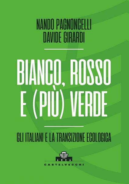 Bianco, rosso e (più) verde. Gli italiani e la transizione ecologica - Davide Girardi,Nando Pagnoncelli - ebook