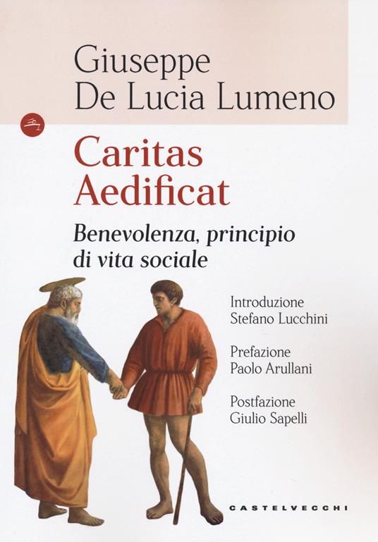 Caritas aedificat. Benevolenza, principio di vita sociale - Giuseppe De Lucia Lumeno - copertina