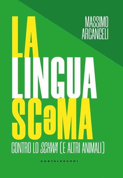La lingua sc*ma. Contro lo schwa (e altri animali) - Massimo Arcangeli - ebook