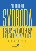 Svoboda. Ucraina fra NATO e Russia dall’indipendenza a oggi