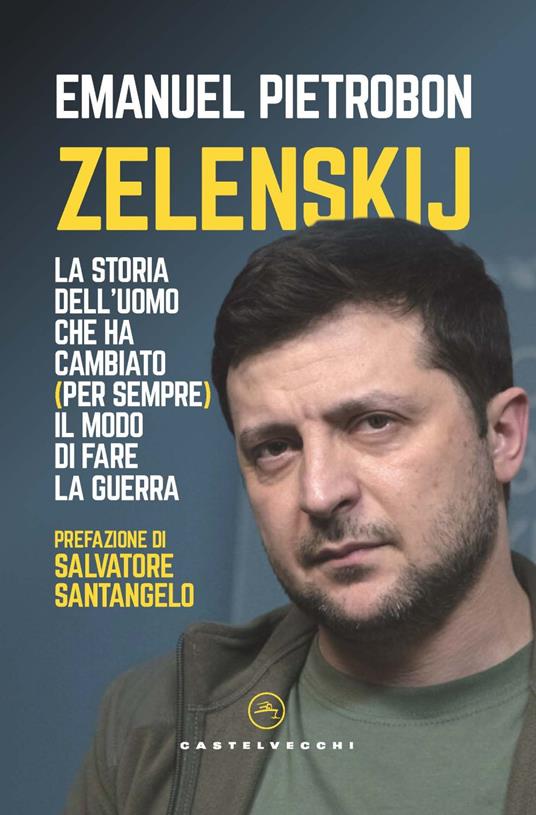 Zelenskij. La storia dell’uomo che ha cambiato (per sempre) il modo di fare la guerra - Emanuel Pietrobon - copertina