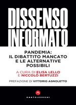 Dissenso informato. Pandemia: il dibattito mancato e le alternative possibili