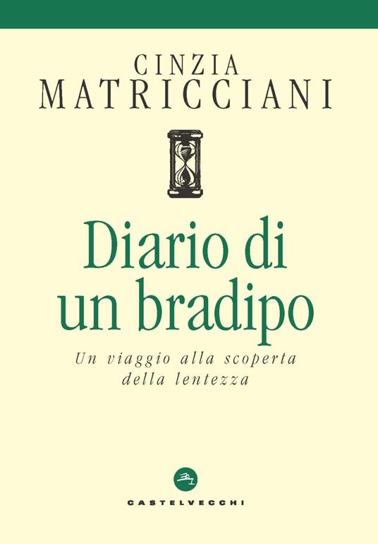 Diario di un bradipo. Un viaggio alla scoperta della lentezza - Cinzia Matricciani - copertina