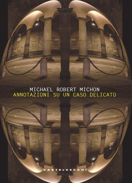 Annotazioni su un caso delicato - Michael Robert Michon - copertina