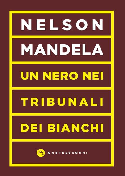 Un nero nei tribunali dei bianchi - Nelson Mandela - copertina