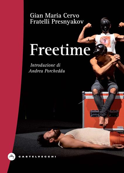 Freetime. A caccia del tempo perduto - Gian Maria Cervo,Fratelli Presnyakov - copertina