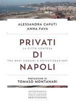 Privati di Napoli. La città contesa tra beni comuni e privatizzazioni