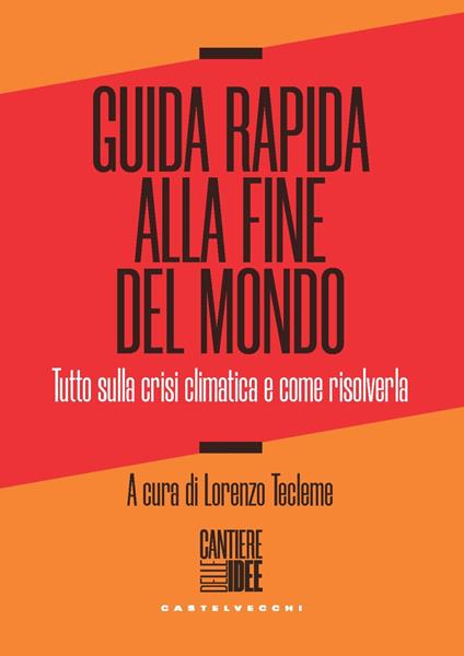 Guida rapida alla fine del mondo. Tutto sulla crisi climatica e come risolverla - copertina
